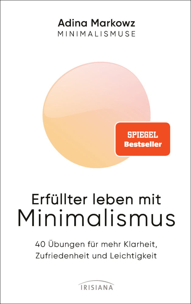 Erfüllter leben mit Minimalismus (Adina Markowz)