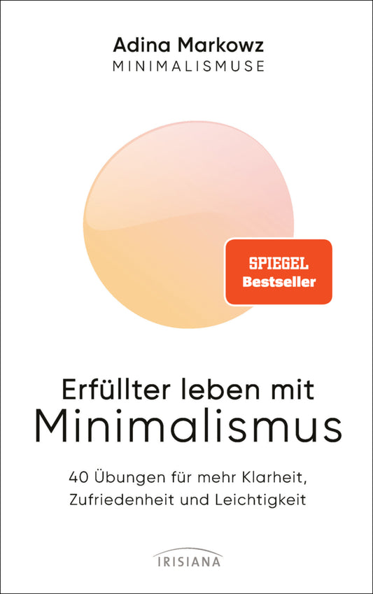 Erfüllter leben mit Minimalismus (Adina Markowz)