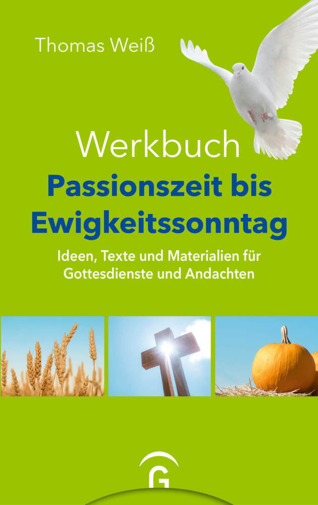 Werkbuch Passionszeit bis Ewigkeitssonntag (Thomas Weiß)