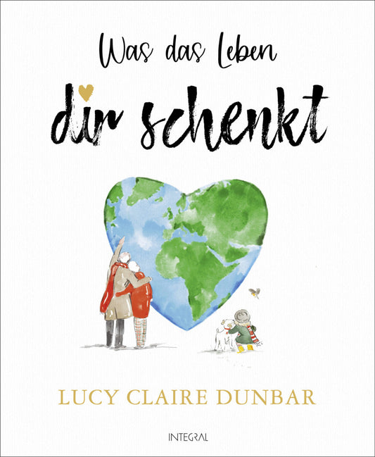 Was das Leben dir schenkt (Lucy Claire Dunbar)