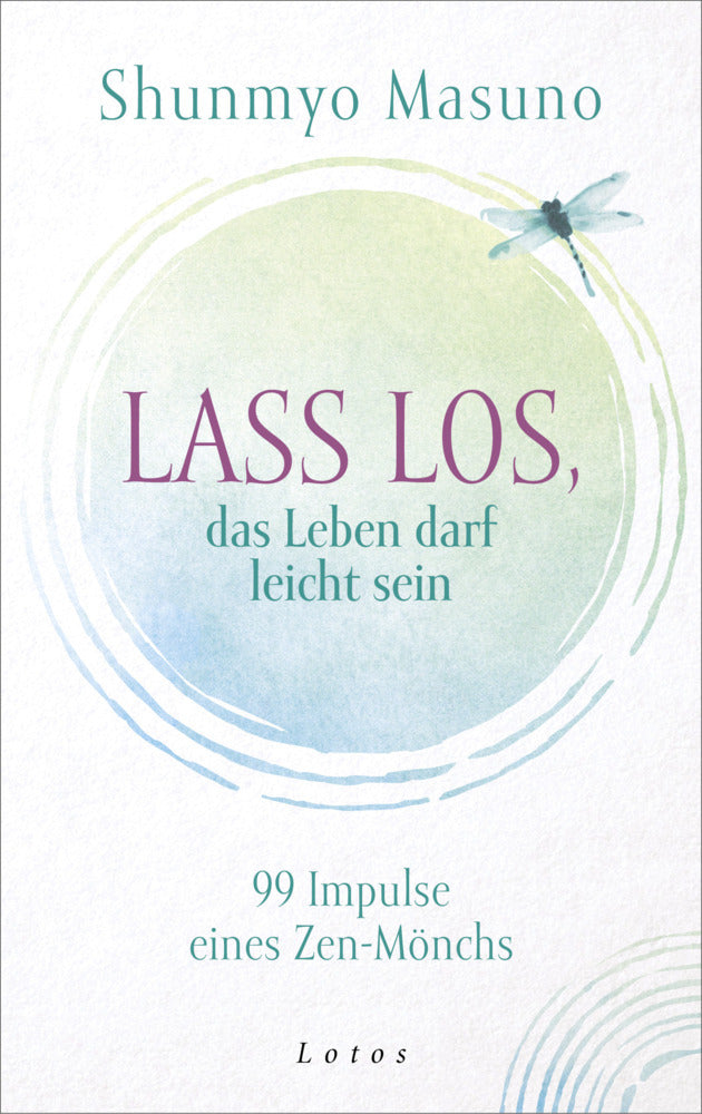 Lass los - das Leben darf leicht sein (Shunmyo Masuno)