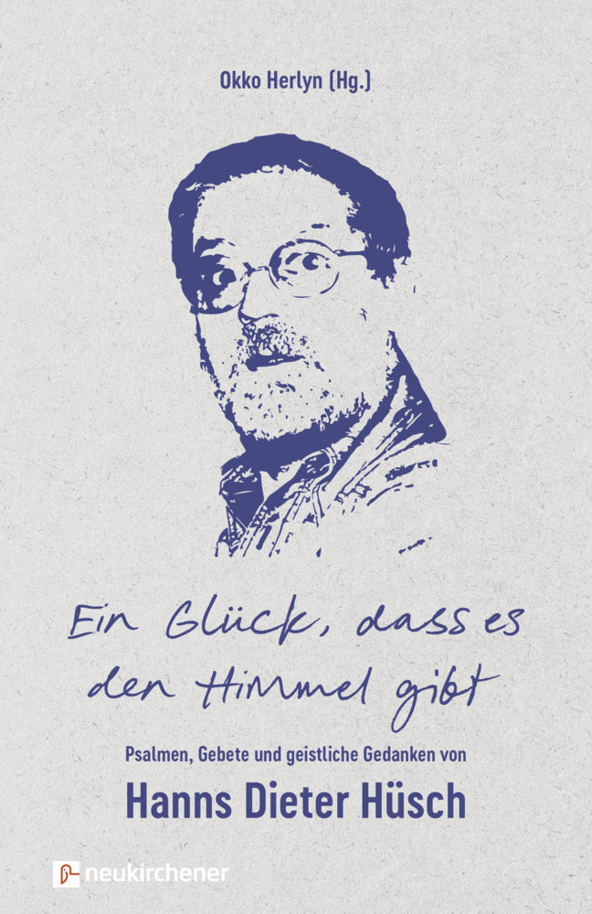 Ein Glück, dass es den Himmel gibt (Hanns Dieter Hüsch)