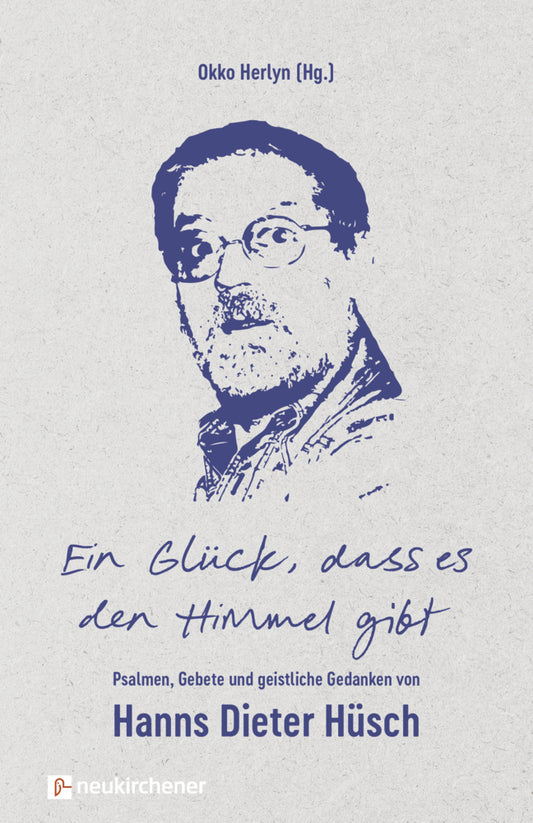 Ein Glück, dass es den Himmel gibt (Hanns Dieter Hüsch)