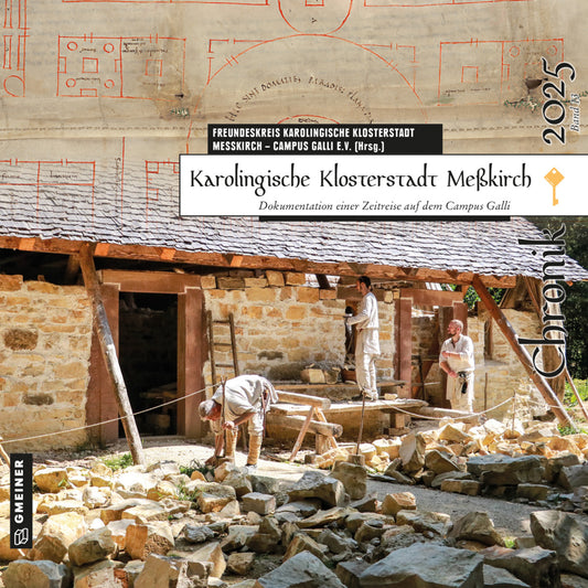 Karolingische Klosterstadt Meßkirch - Chronik 2025 (Freundeskreis Karolingische Klosterstadt Meßkirch E.V.)