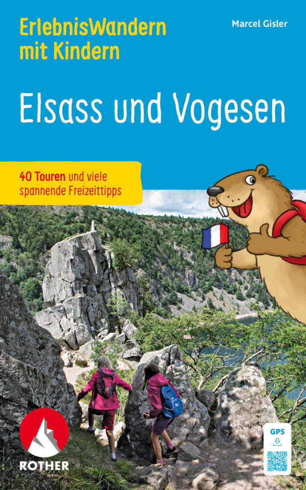 ErlebnisWandern mit Kindern - Elsass und Vogesen (Marcel Gisler)