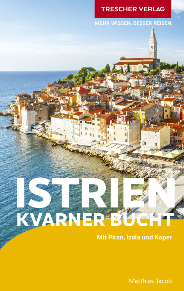 TRESCHER Reiseführer Istrien und Kvarner Bucht (Matthias Jacob)