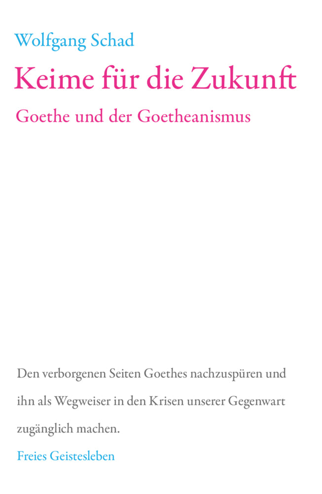 Keime für die Zukunft (Wolfgang Schad)