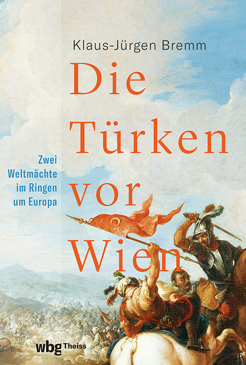 Die Türken vor Wien (Klaus-Jürgen Bremm)