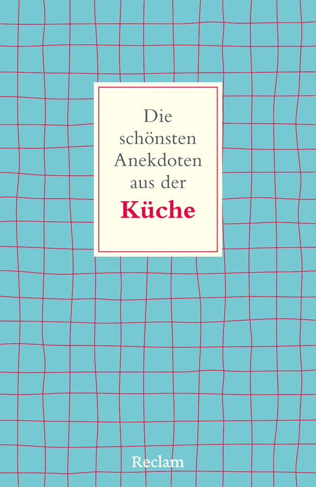 Die schönsten Anekdoten aus der Küche (Frank Schweizer)