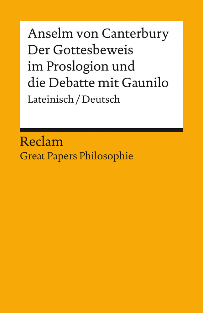 Der Gottesbeweis im "Proslogion" und die Debatte mit Gaunilo. Lateinisch/Deutsch (Anselm Von Canterbury)