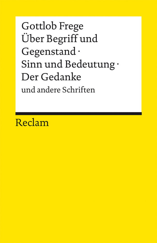 Über Begriff und Gegenstand · Sinn und Bedeutung · Der Gedanke und andere Schriften (Gottlob Frege)