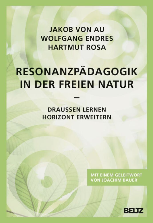 Resonanzpädagogik in der freien Natur (Jakob Von Au)