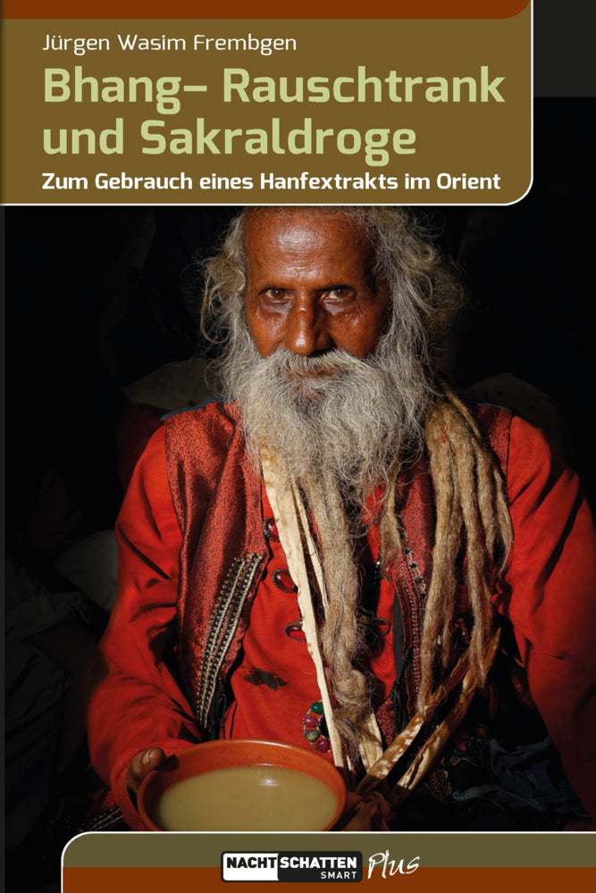 Bhang - Rauschtrank und Sakraldroge (Jürgen Wasim Frembgen)