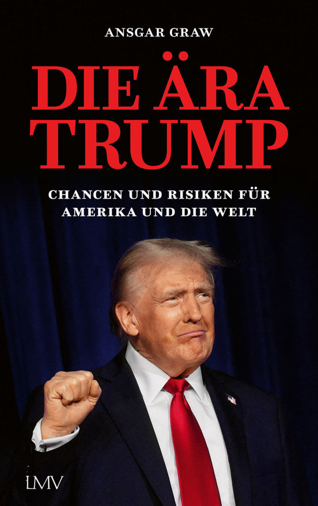 Die Ära Trump (Ansgar Graw)