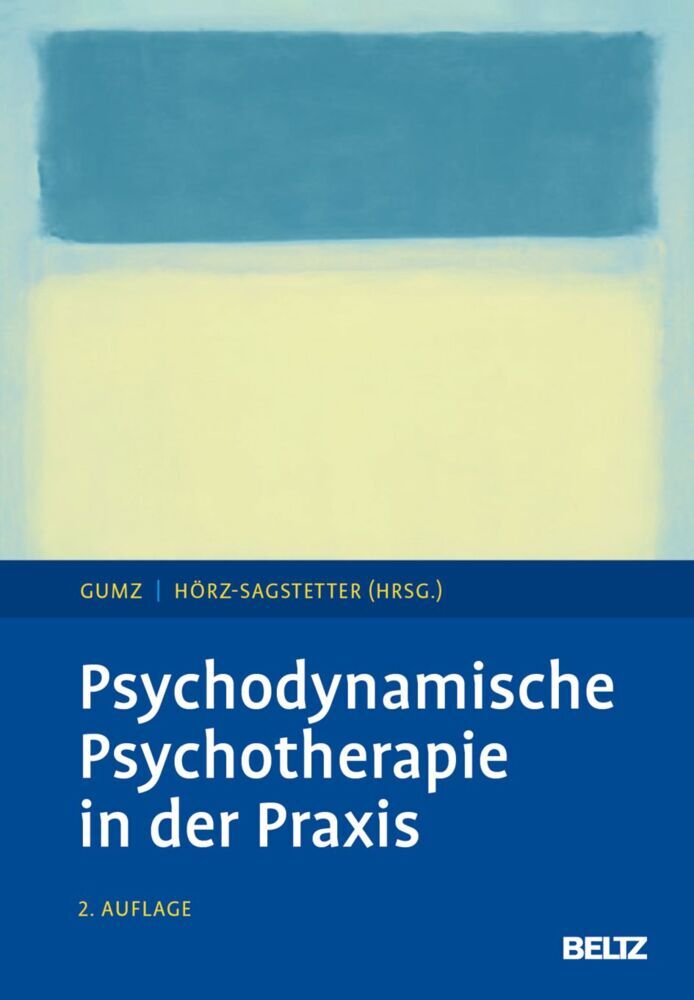 Psychodynamische Psychotherapie in der Praxis (Antje Gumz)