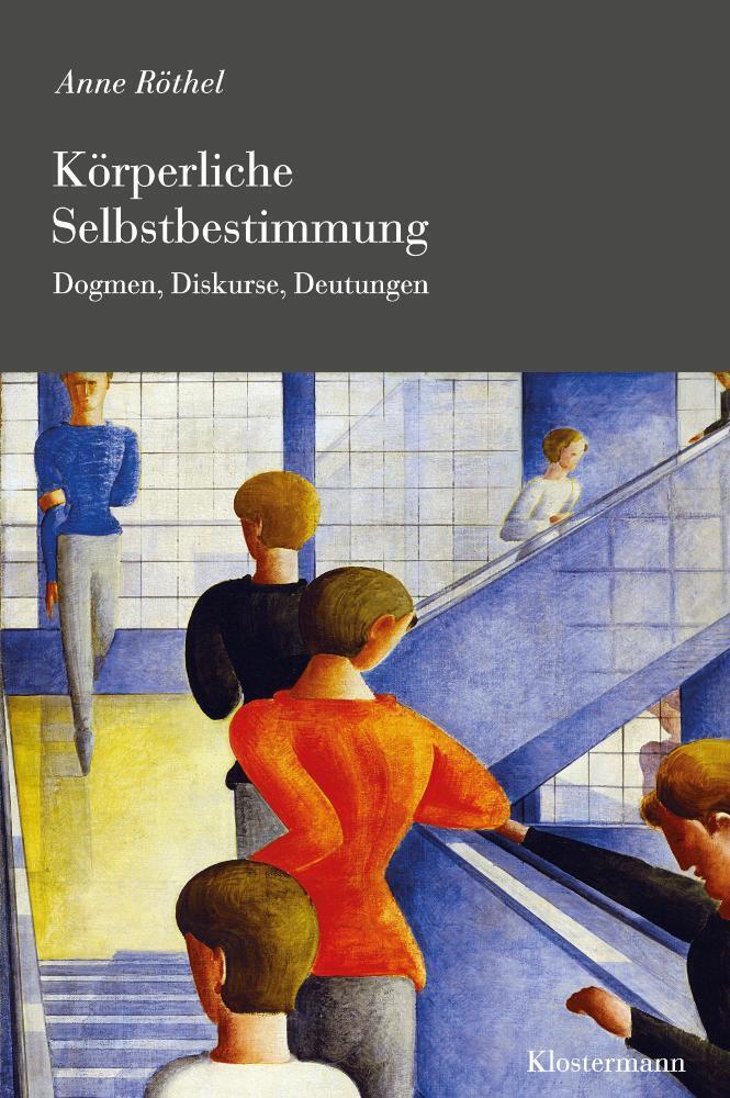 Körperliche Selbstbestimmung (Anne Röthel)