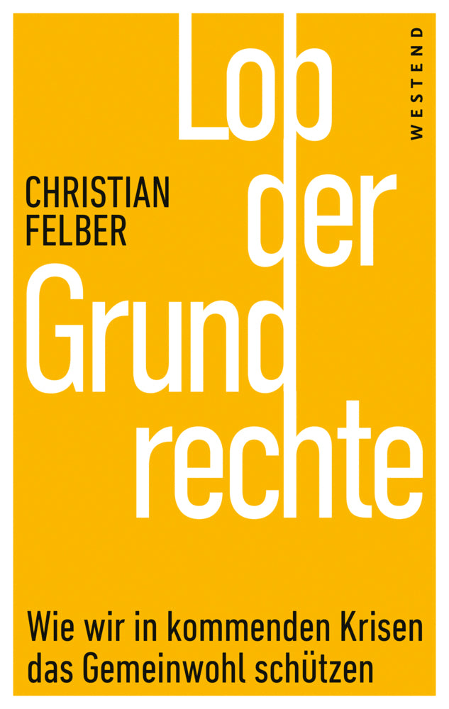 Lob der Grundrechte (Christian Felber)