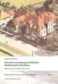 Zwischen Verwaltung und Medizin - Kindheit(en) in Westfalen (Jonathan Schlunck)