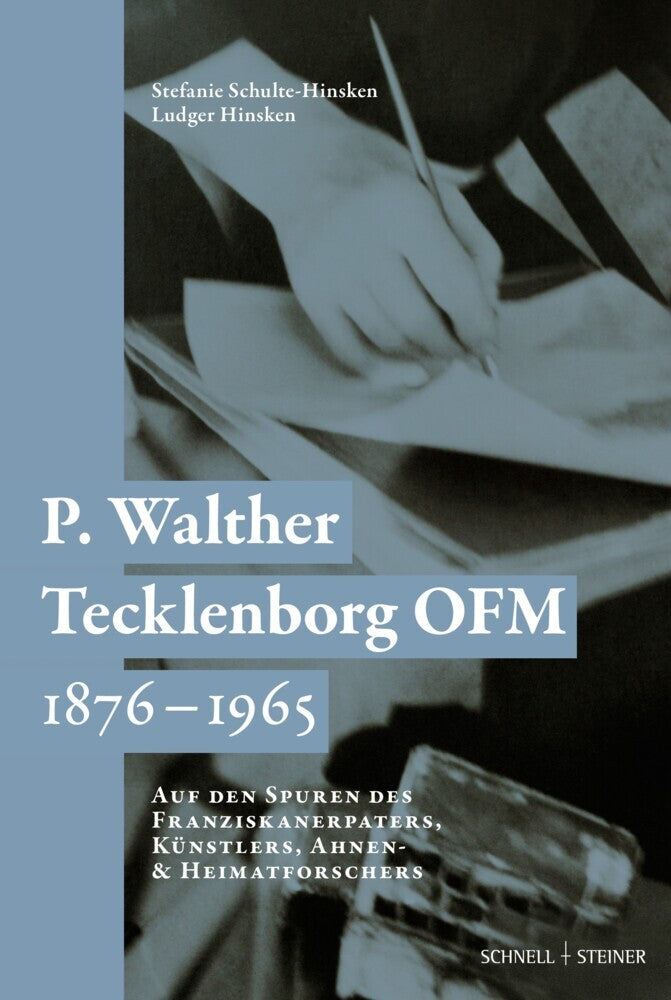 P. Walther Tecklenborg OFM 1876-1965 (Stefanie Schulte-Hinsken)