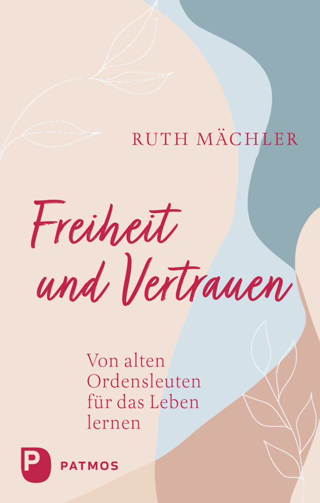 Freiheit und Vertrauen (Ruth Mächler)