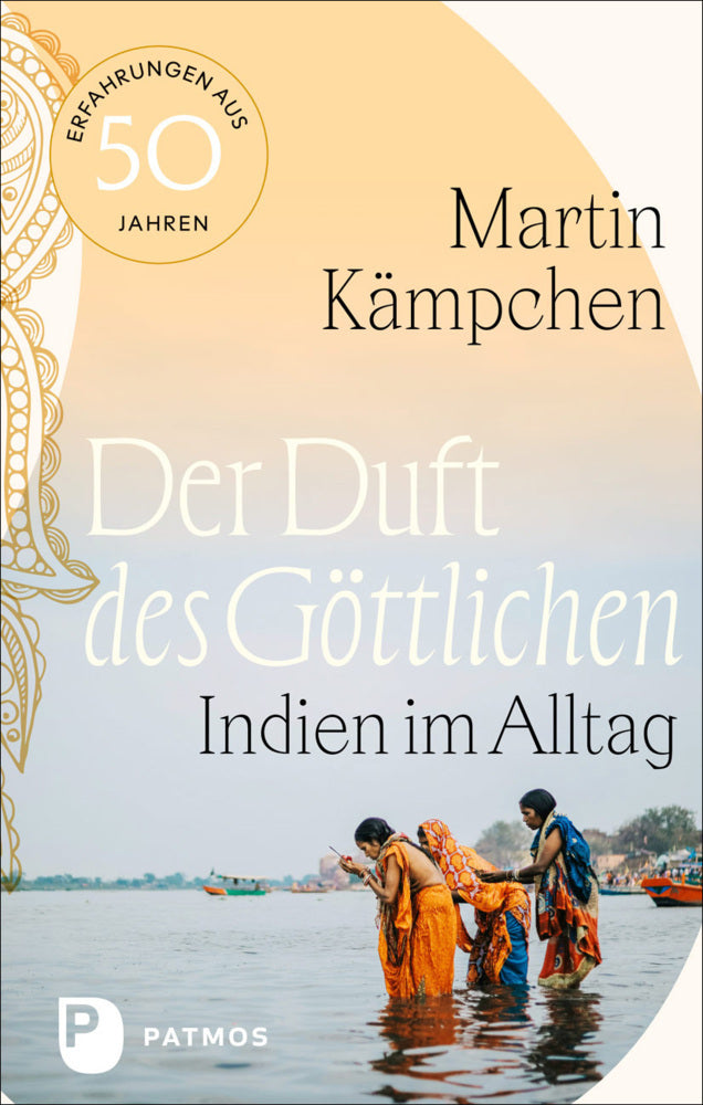 Der Duft des Göttlichen (Martin Kämpchen)