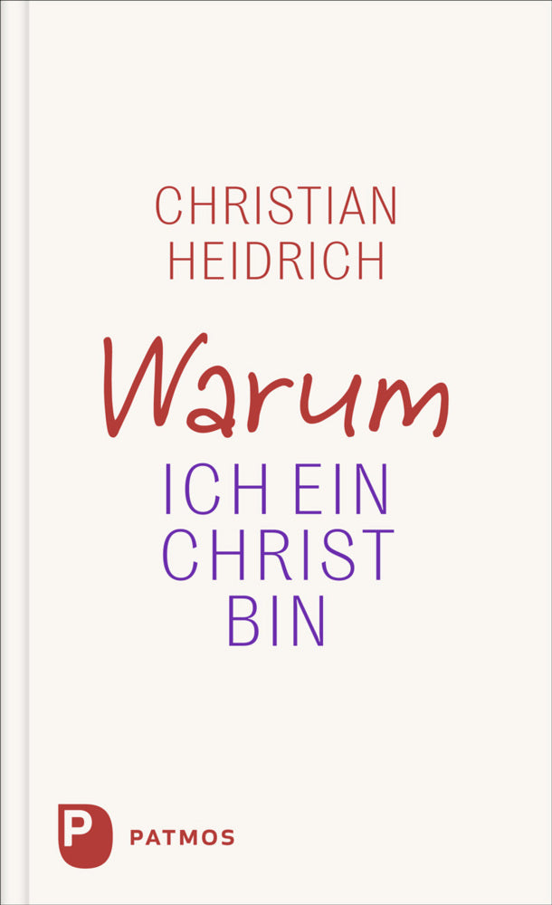 Warum ich ein Christ bin (Christian Heidrich)