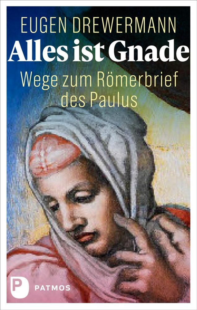 Alles ist Gnade (Eugen Drewermann)