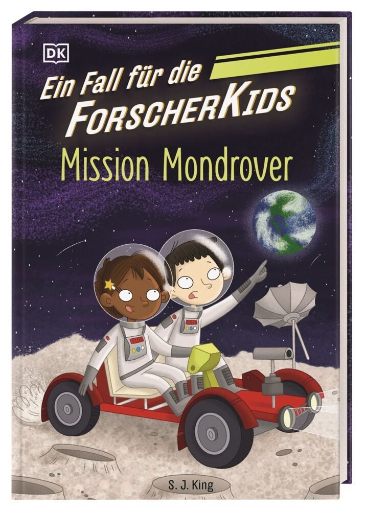 Ein Fall für die Forscher-Kids 9. Mission Mondrover (S. J. King)