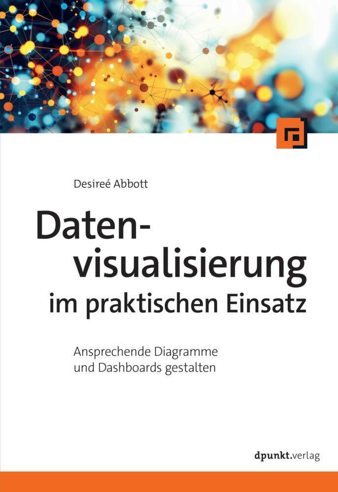 Datenvisualisierung im praktischen Einsatz (Desireé Abbott)