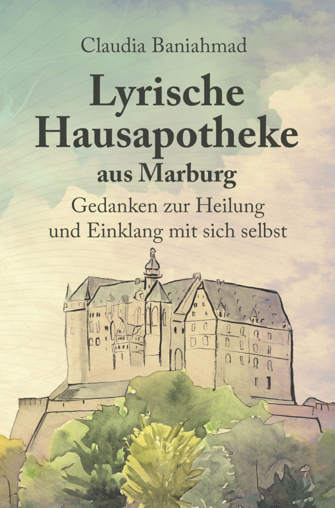 Lyrische Hausapotheke aus Marburg (Claudia Baniahmad)
