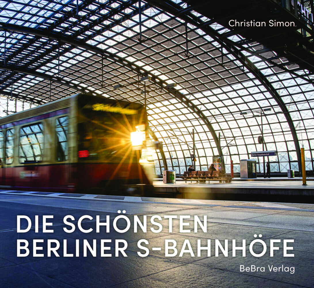 Die schönsten Berliner S-Bahnhöfe (Christian Simon)