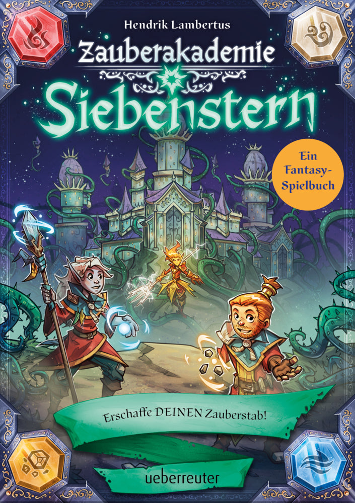 Zauberakademie Siebenstern - Erschaffe DEINEN Zauberstab! (Zauberakademie Siebenstern, Bd. 4) (Hendrik Lambertus)
