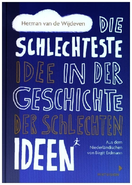 Die schlechteste Idee in der Geschichte der schlechten Ideen (Herman Van De Wijdeven)