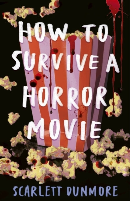 How to Survive a Horror Movie (Scarlett Dunmore)