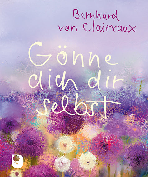 Gönne dich dir selbst (Bernhard Von Clairvaux)