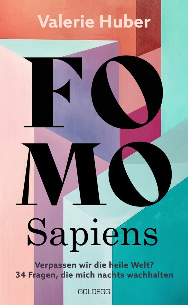 FOMO Sapiens - Verpassen wir die heile Welt? (Valerie Huber)