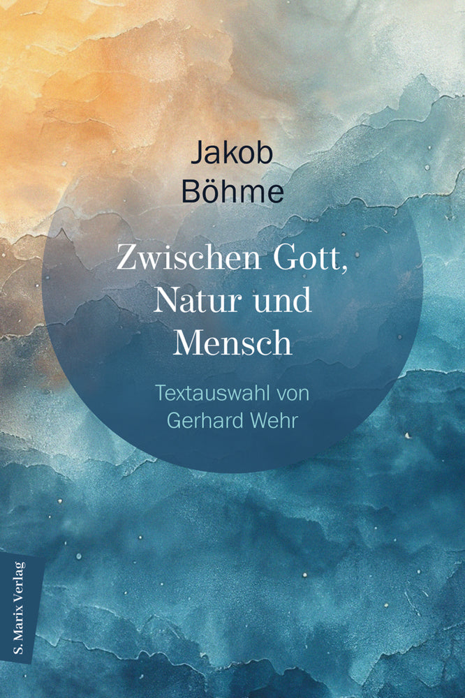 Zwischen Gott, Natur und Mensch (Jakob Böhme)