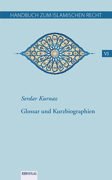 Handbuch zum islamischen Recht VI, 6 Teile (Serdar Kurnaz)