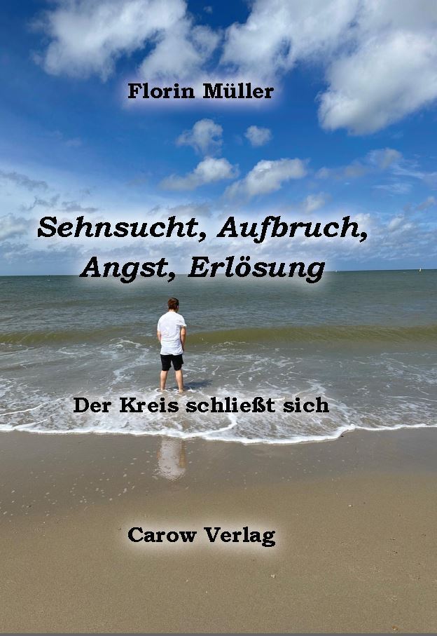 Sehnsucht, Aufbruch, Angst, Erlösung (Florin Müller)