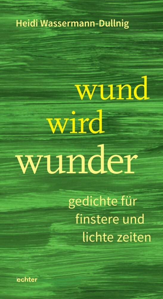 wund wird wunder (Heidi Wassermann-Dullnig)