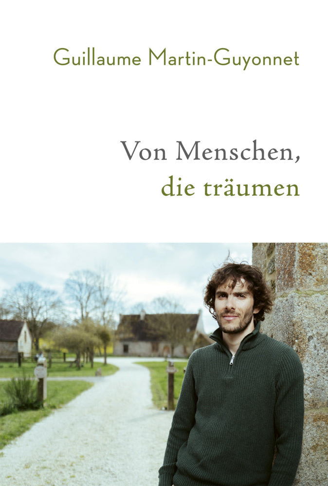 Von Menschen, die träumen (Guillaume Martin-Guyonnet)