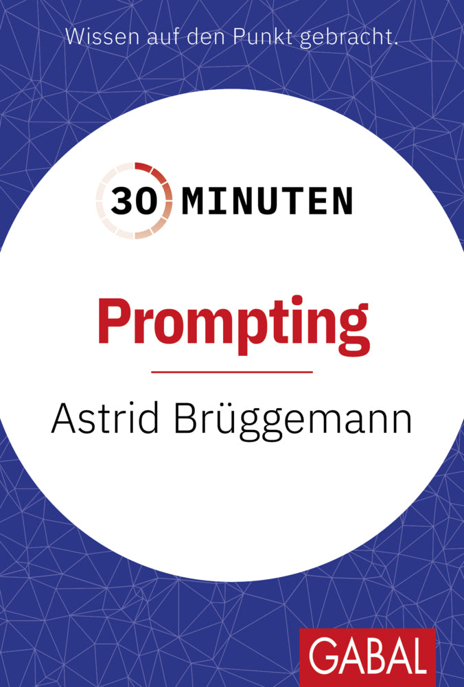 30 Minuten Prompting (Astrid Brüggemann)