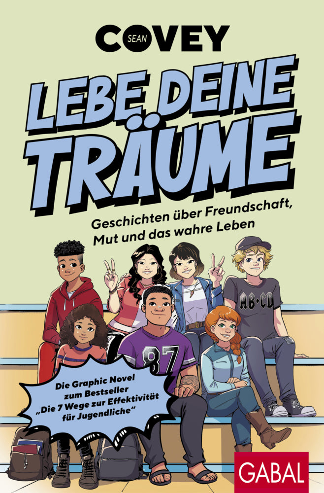Lebe deine Träume - Geschichten über Freundschaft, Mut und das wahre Leben (Sean Covey)