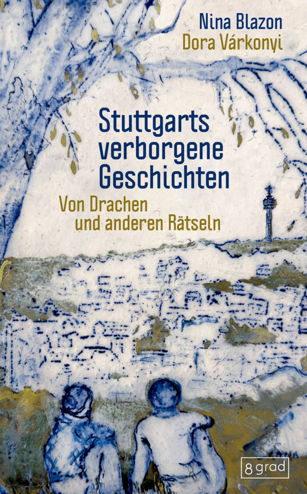 Stuttgarts verborgene Geschichten (Nina Blazon)