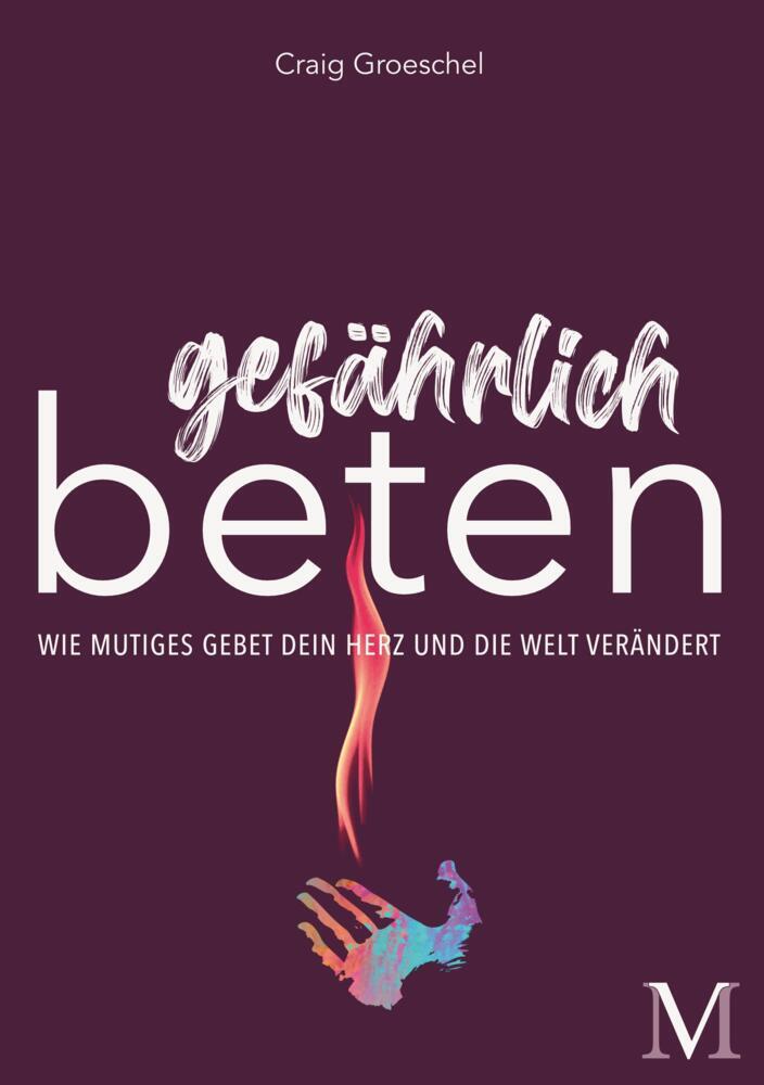 Gefährlich beten (Craig Groeschel)