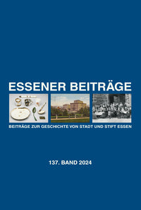 Essener Beiträge: Beiträge zur Geschichte von Stadt und Stift Essen (Historischer Verein Für Stadt Und Stift Essen)