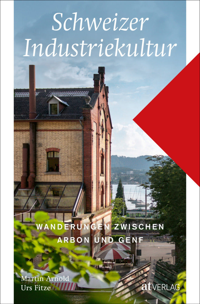 Schweizer Industriekultur (Martin Arnold)