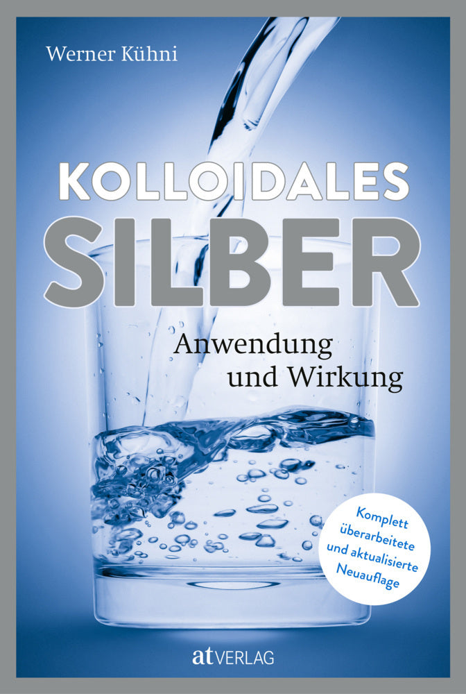 Kolloidales Silber (Werner Kühni)