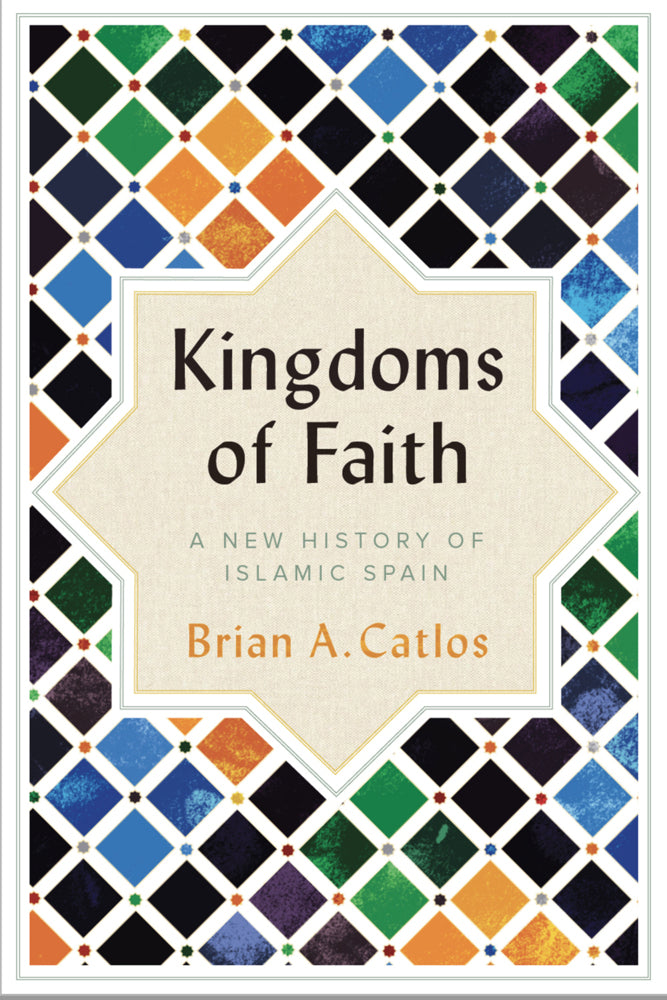 Kingdoms of Faith (Brian A. Catlos)