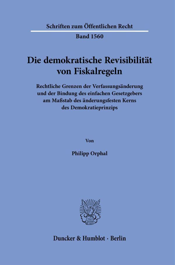 Die demokratische Revisibilität von Fiskalregeln (Philipp Orphal)